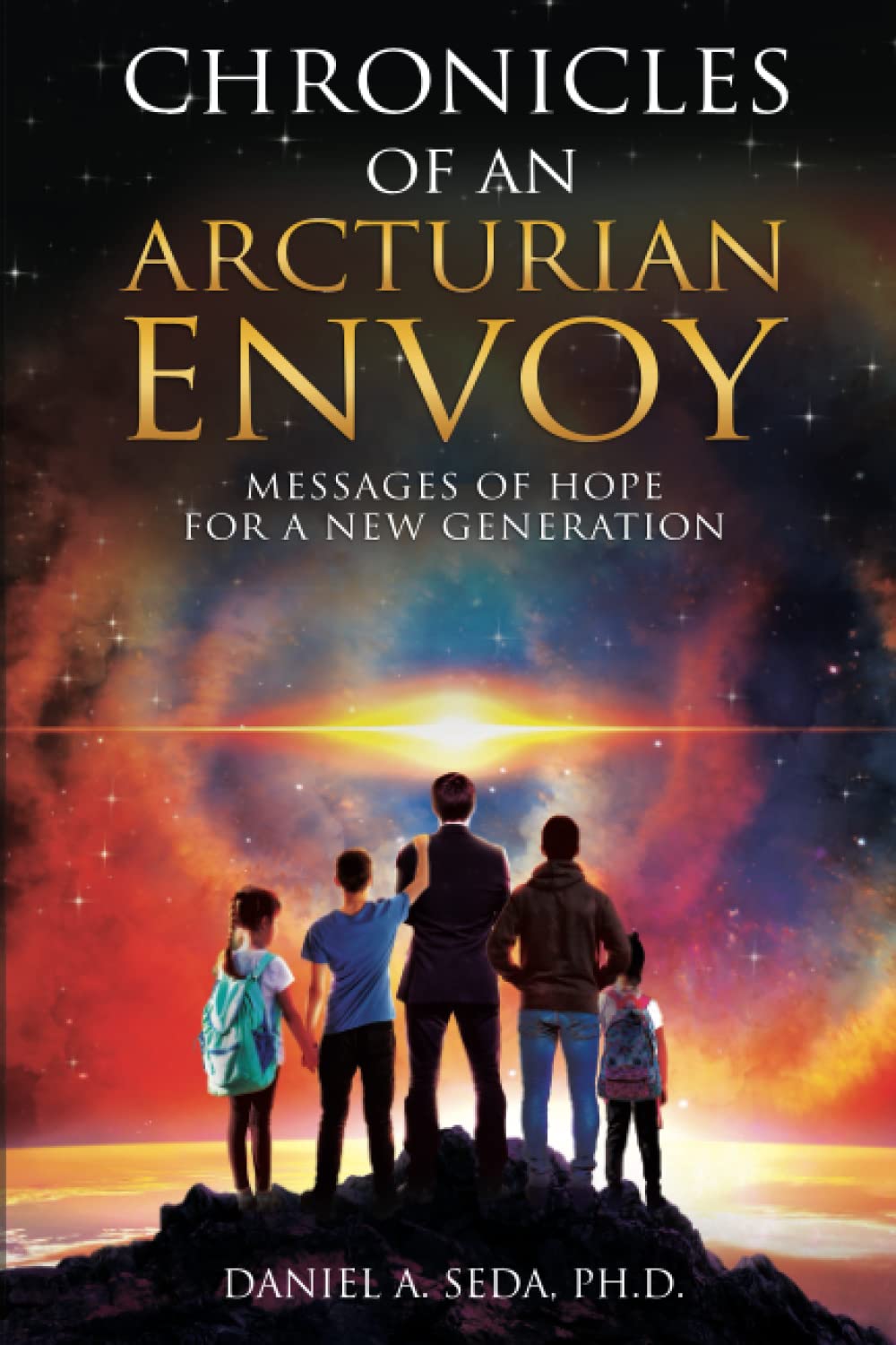 Chronicles of an Arcturian Envoy: Messages of Hope for a New Generation Fantasy & Sci-Fi
