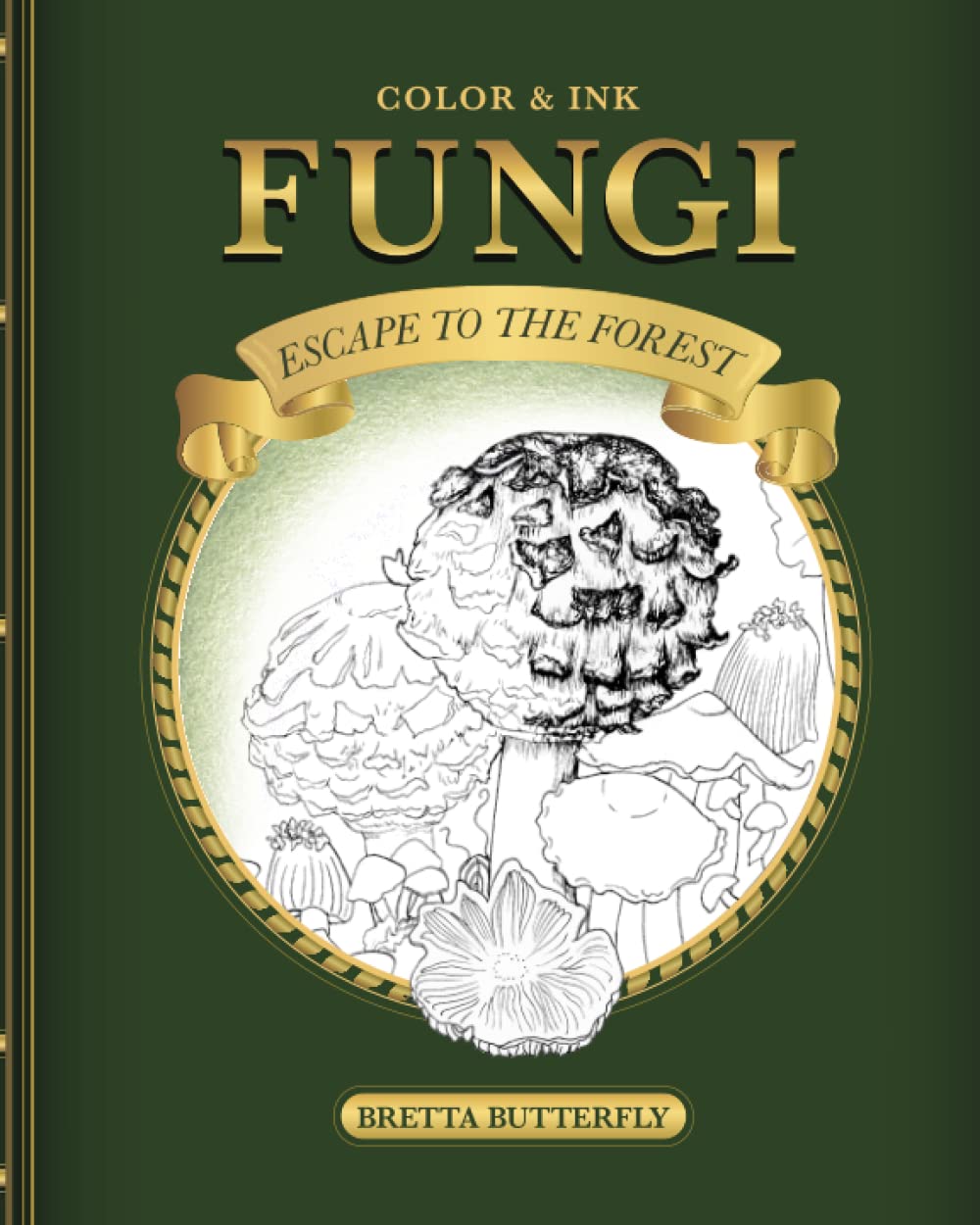FUNGI: Escape to the Forest, Color & Ink Book Arts & Music