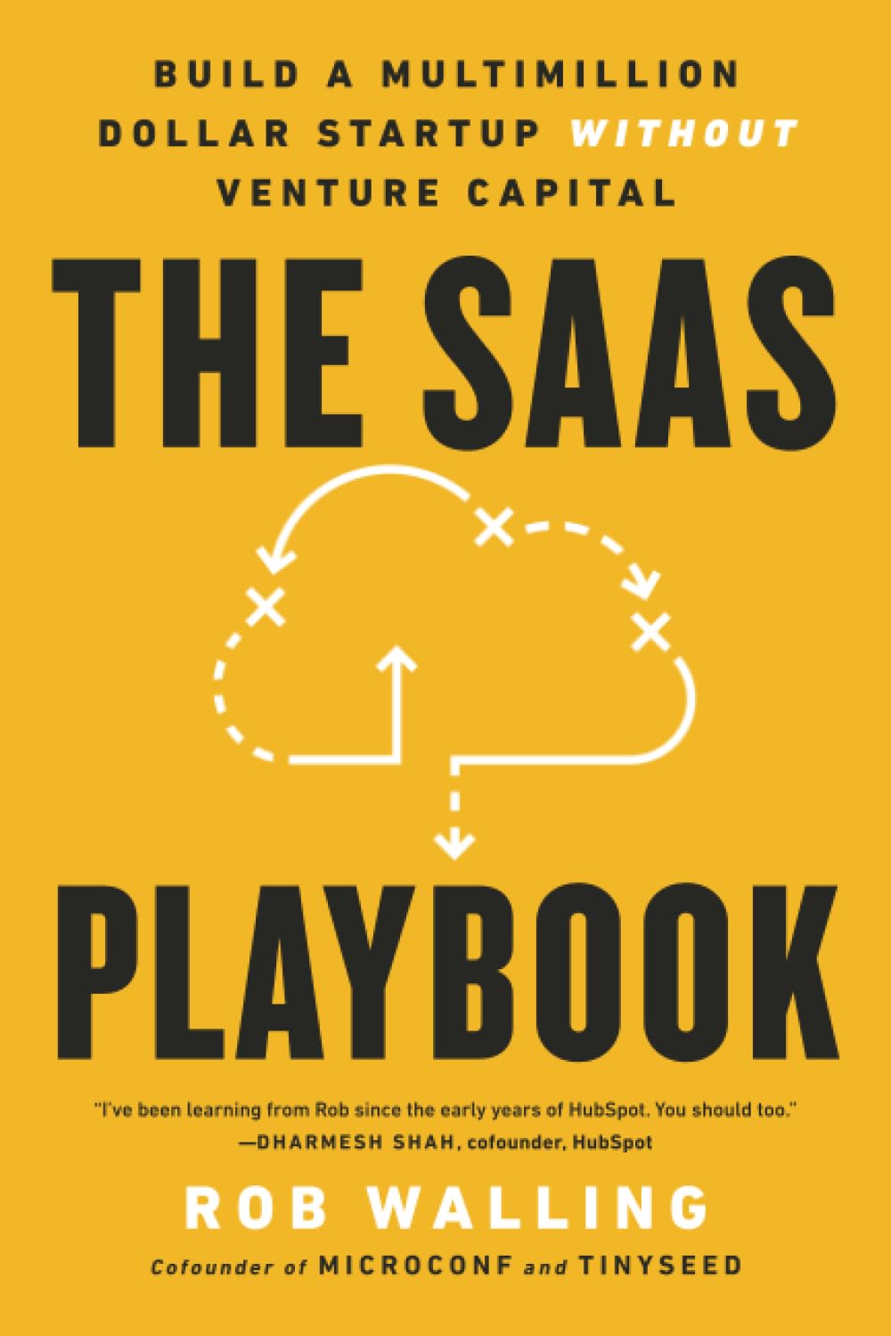 The SaaS Playbook: Build a Multimillion-Dollar Startup Without Venture Capital Business, Finance & Career
