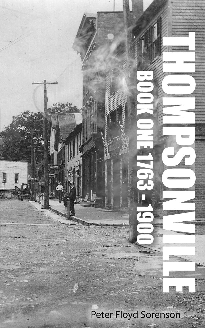 Thompsonville Book One 1763-1900 Politics & History