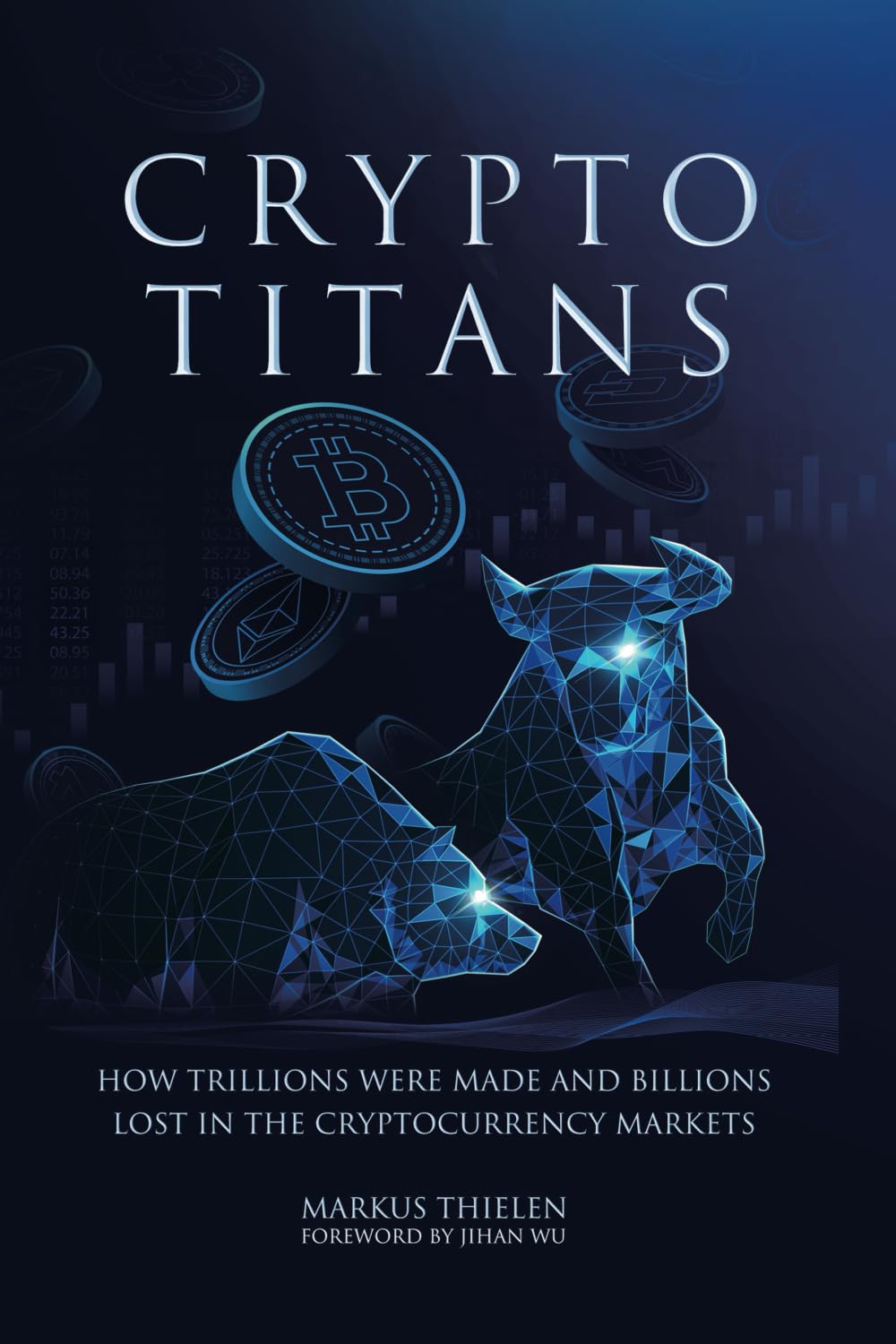 Crypto Titans: How trillions were made and billions lost in the cryptocurrency markets book
