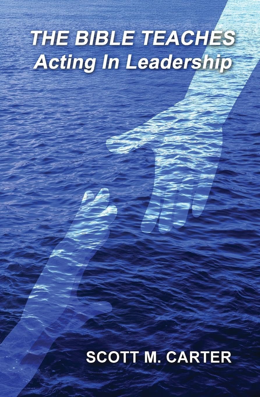 The Bible Teaches Acting In Leadership Business, Finance & Career
