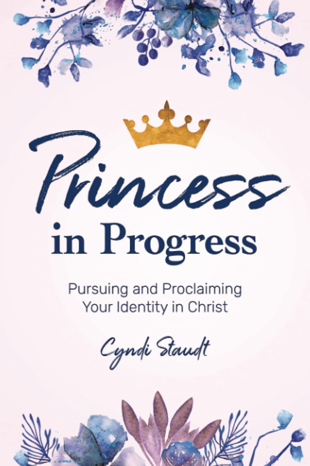 Princess in Progress: Pursuing and Proclaiming Your Identity in Christ Religion & Esotericism