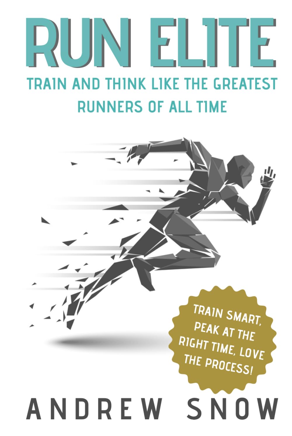 Run Elite: Train and Think Like the Greatest Runners of All Time book