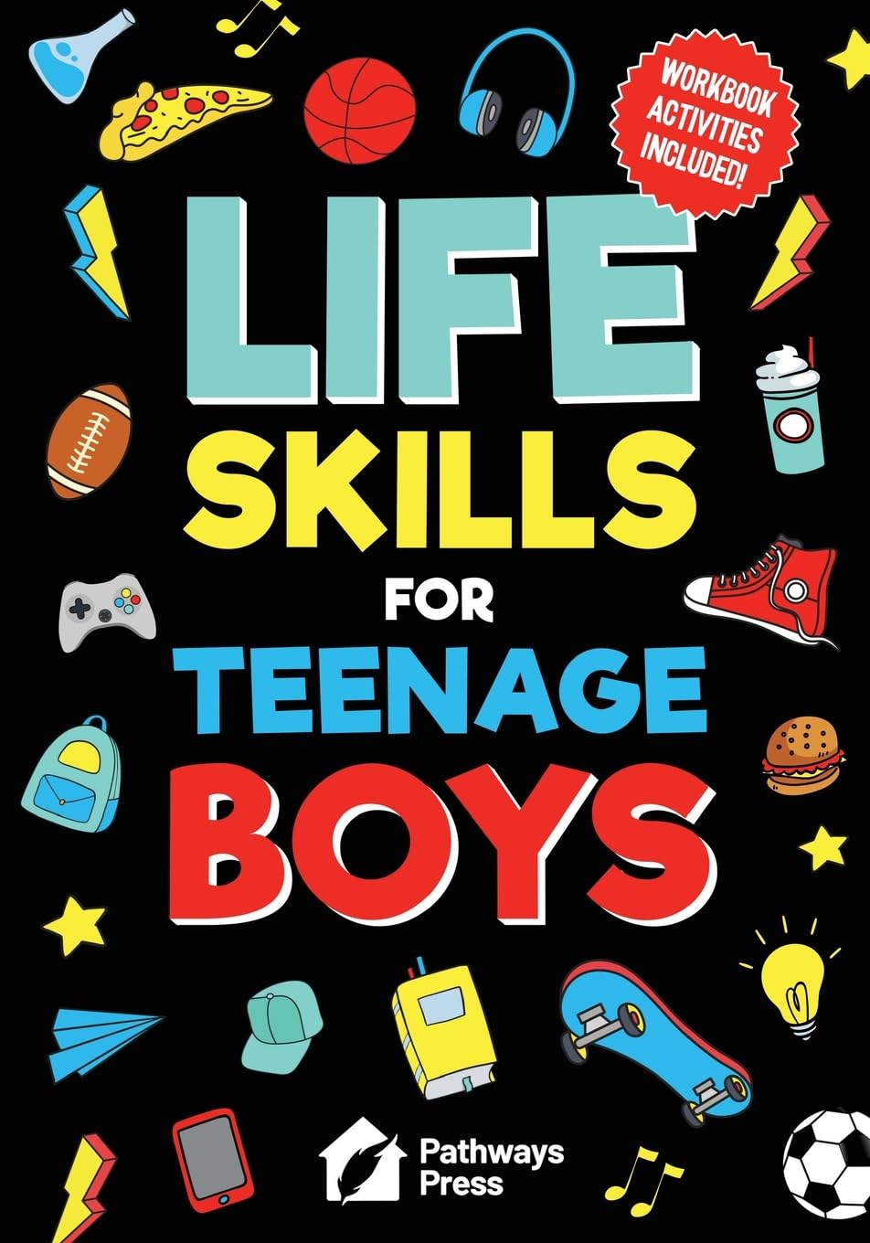 Life Skills For Teenage Boys | Advice on Being More Confident, Dating, Managing Your Money, Dealing With Peer Pressure, Healthy Relationships, and Other Skills Parents & Children