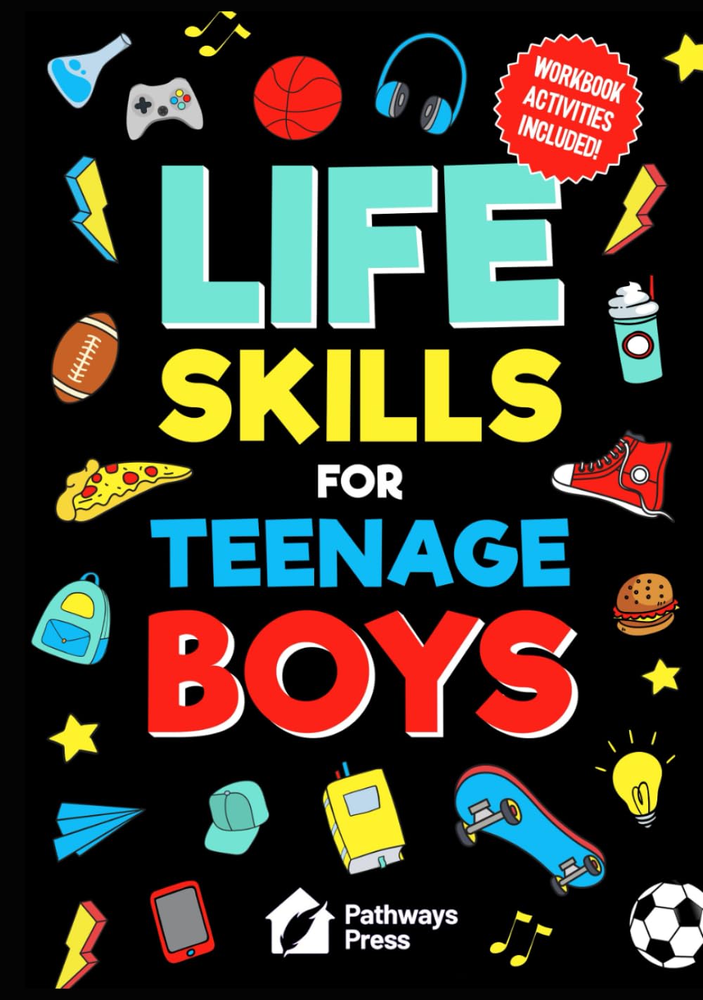 Life Skills For Teenage Boys | Advice on Being More Confident, Dating, Managing Your Money, Dealing With Peer Pressure, Healthy Relationships, and Other Skills Education