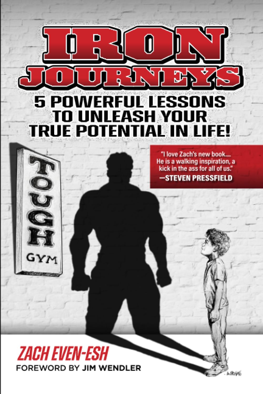 IRON JOURNEYS: 5 POWERFUL LESSONS TO UNLEASH YOUR TRUE POTENTIAL IN LIFE Health, Nutrition & Fitness