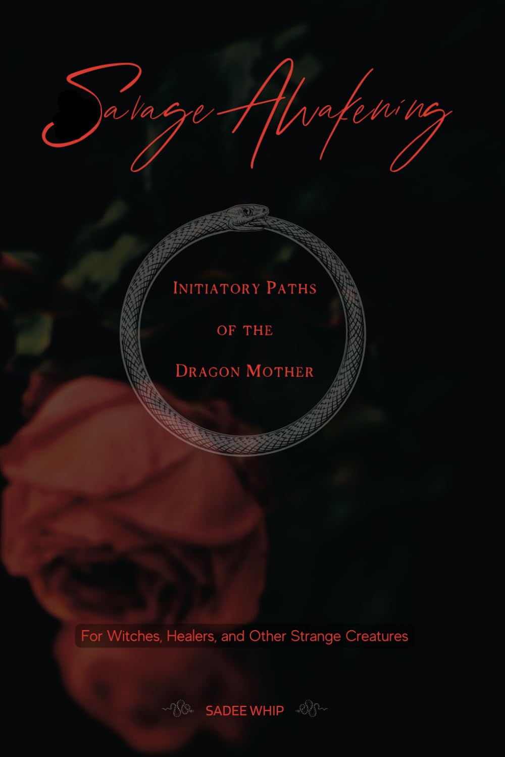 Savage Awakening: Initiatory Paths of the Dragon Mother Self-help