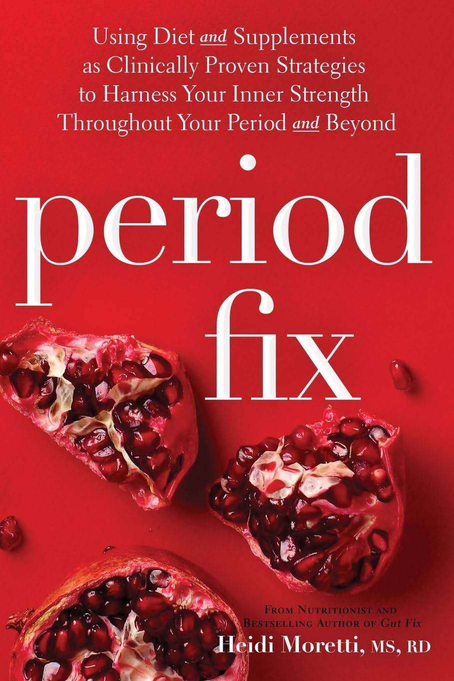 Period Fix: Using Herbal Remedies and Natural Medicine to Optimize Your Periods and to Reduce Symptoms of PMS, Heavy Periods, Painful Periods, PCOS, ... and Beyond (Gut and Hormone Health Series) Medicine