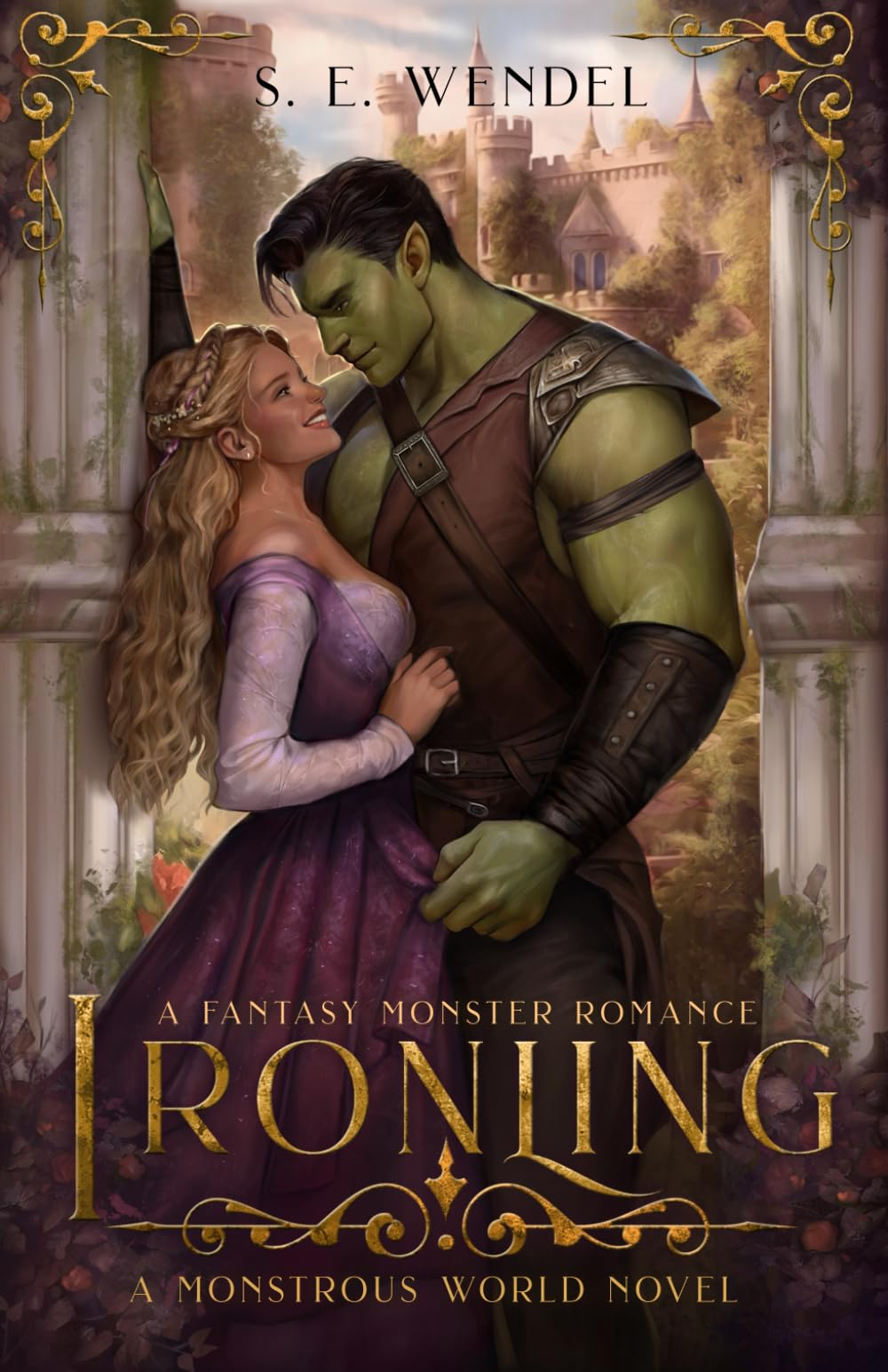 Ironling: A Fantasy Monster Romance (Monstrous World, Band 2) Historical Fiction
