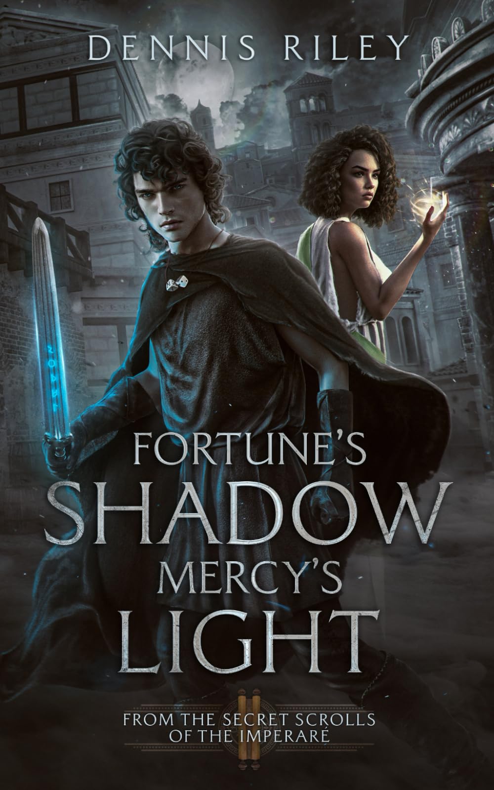 Fortune's Shadow, Mercy's Light: From the Secret Scrolls of the Imperaré book
