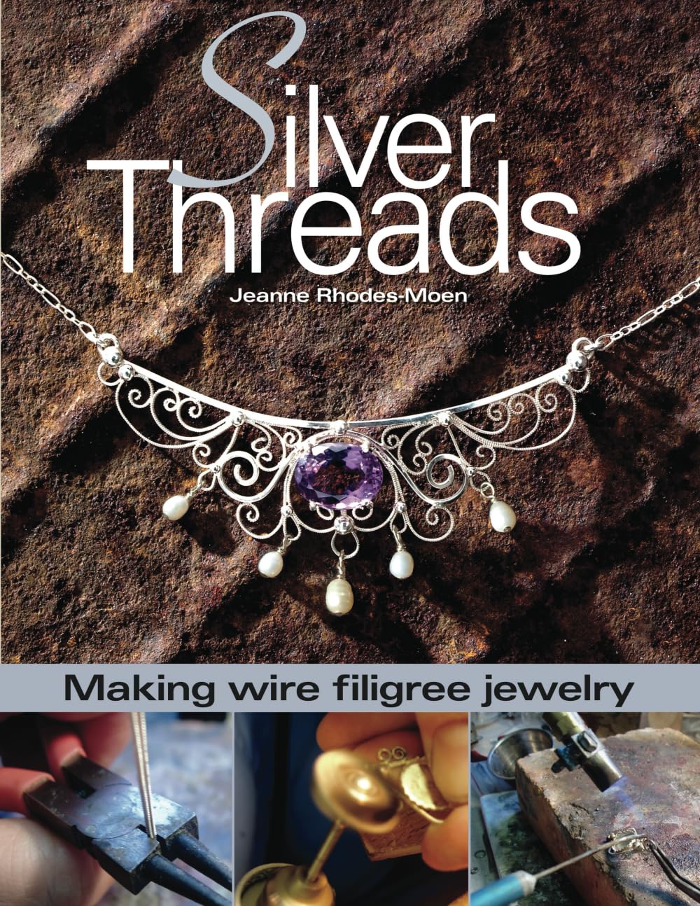 Silver Threads: Making Wire Filigree Jewelry book