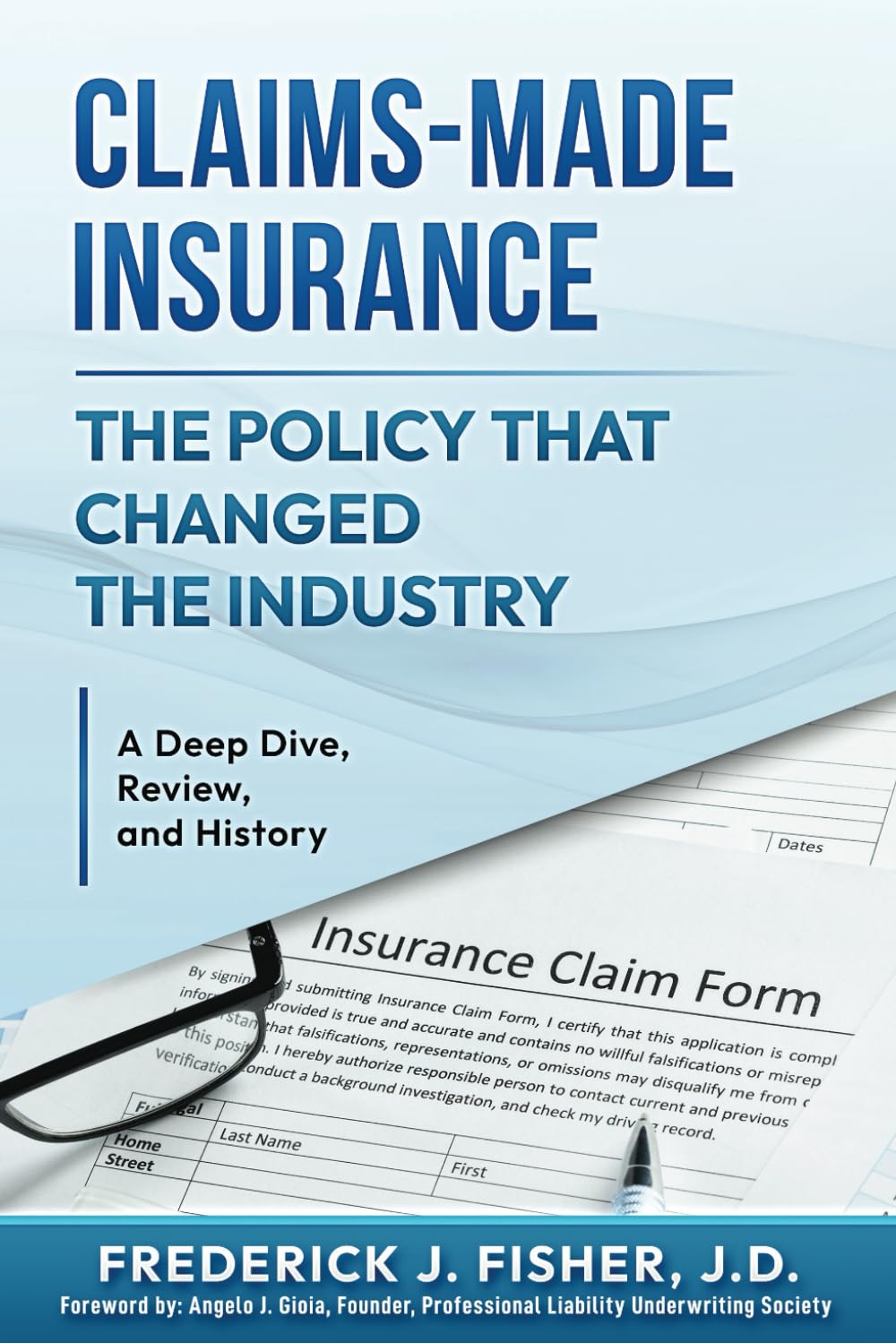 Claims-Made Insurance - the Policy That Changed the Industry: A Deep Dive, Review, and History book