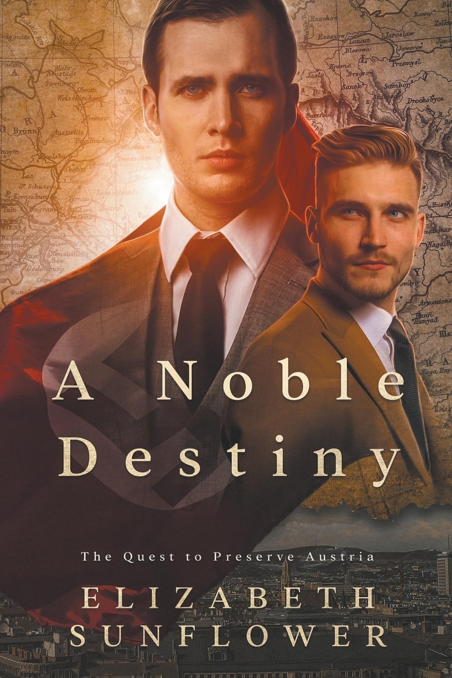 A Noble Destiny: The Quest to Preserve Austria (The Noble Resistance Series, Band 1) Historical Fiction