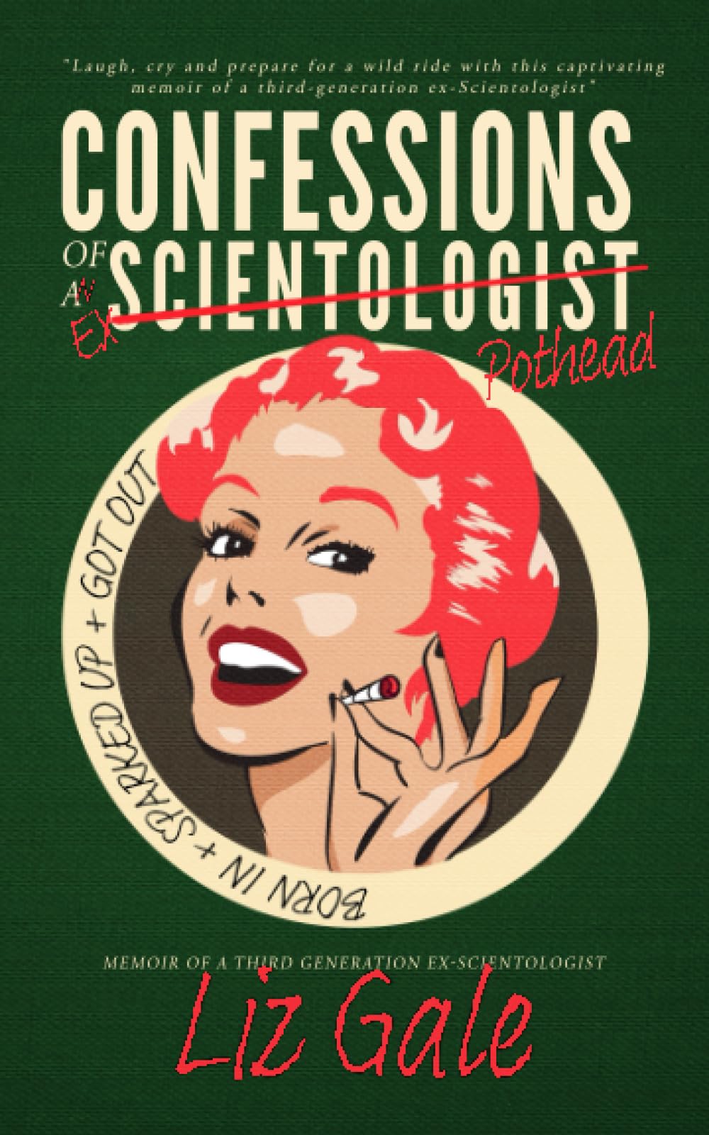 Confessions of an Ex-Scientologist Pothead: Born in. Sparked up. Got out. Inspiring women