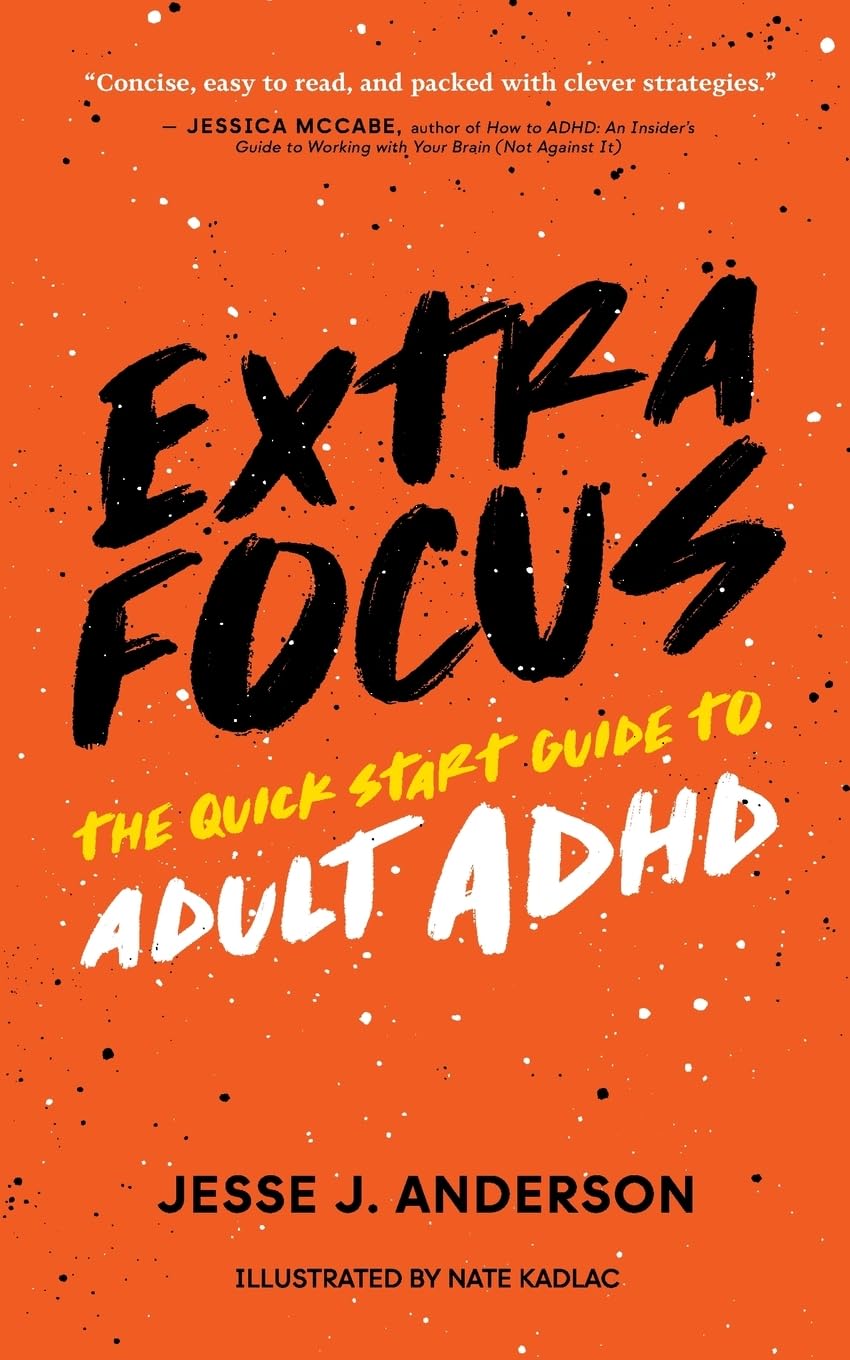 Extra Focus: The Quick Start Guide to Adult ADHD Medicine