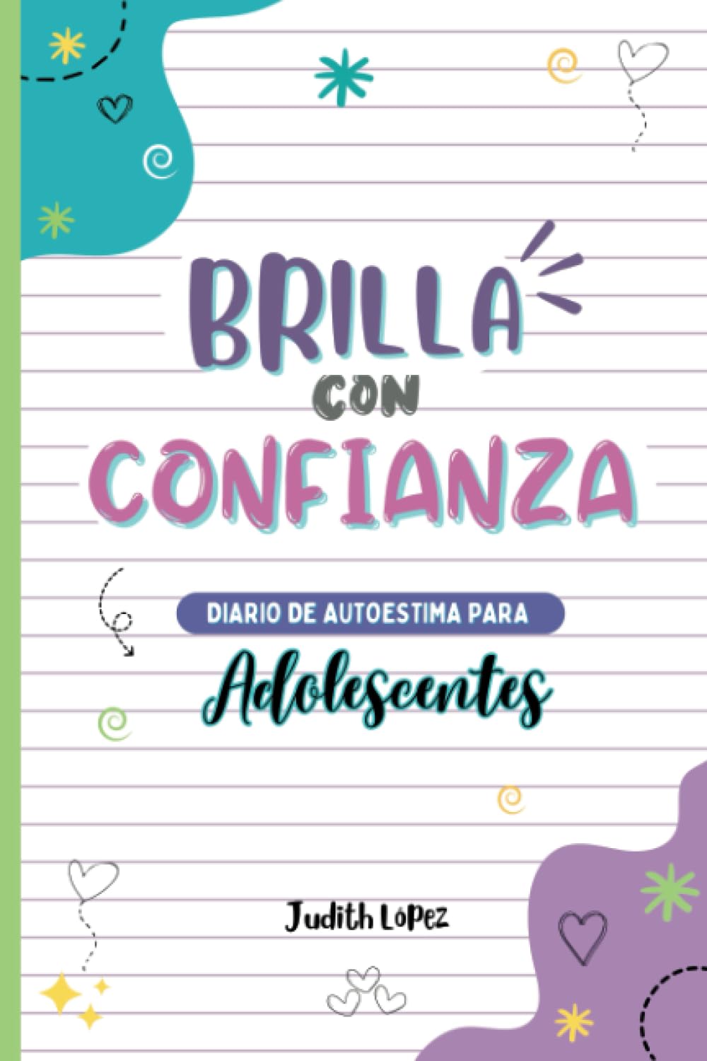 ¡Brilla con confianza! Diario de autoestima para adolescentes:: Libro para fortalecer la autoestima en niñas de 12 a 17 años. Regalo para ... y aprender a amarse a sí misma (Spanish Ed book