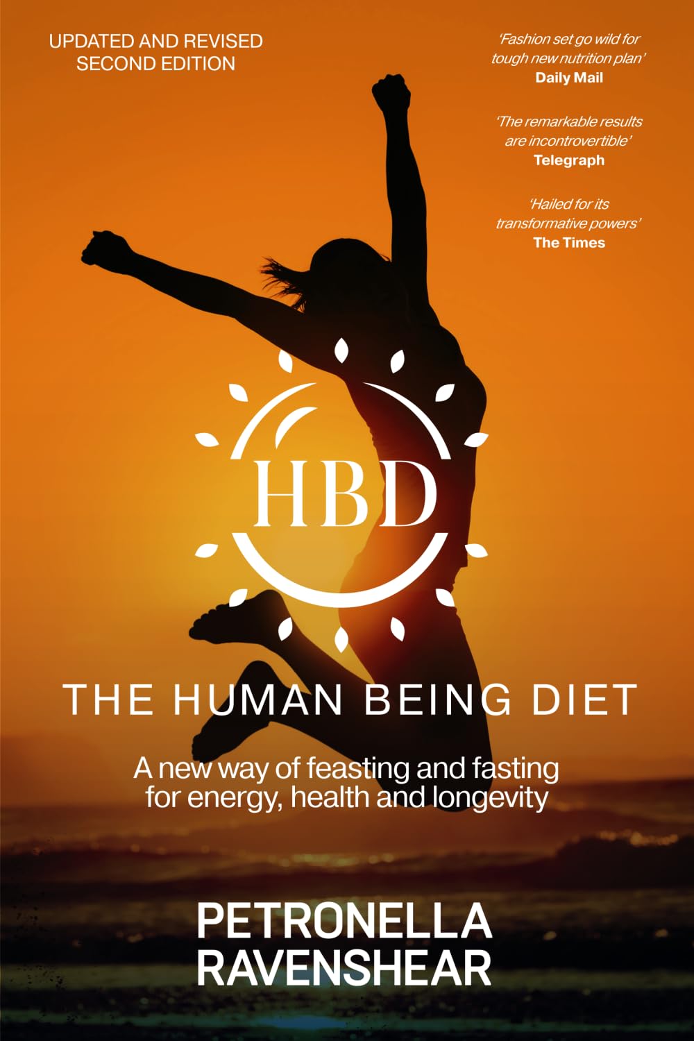 The Human Being Diet: A blueprint for feasting and fasting your way to feeling, looking and being your best Medicine