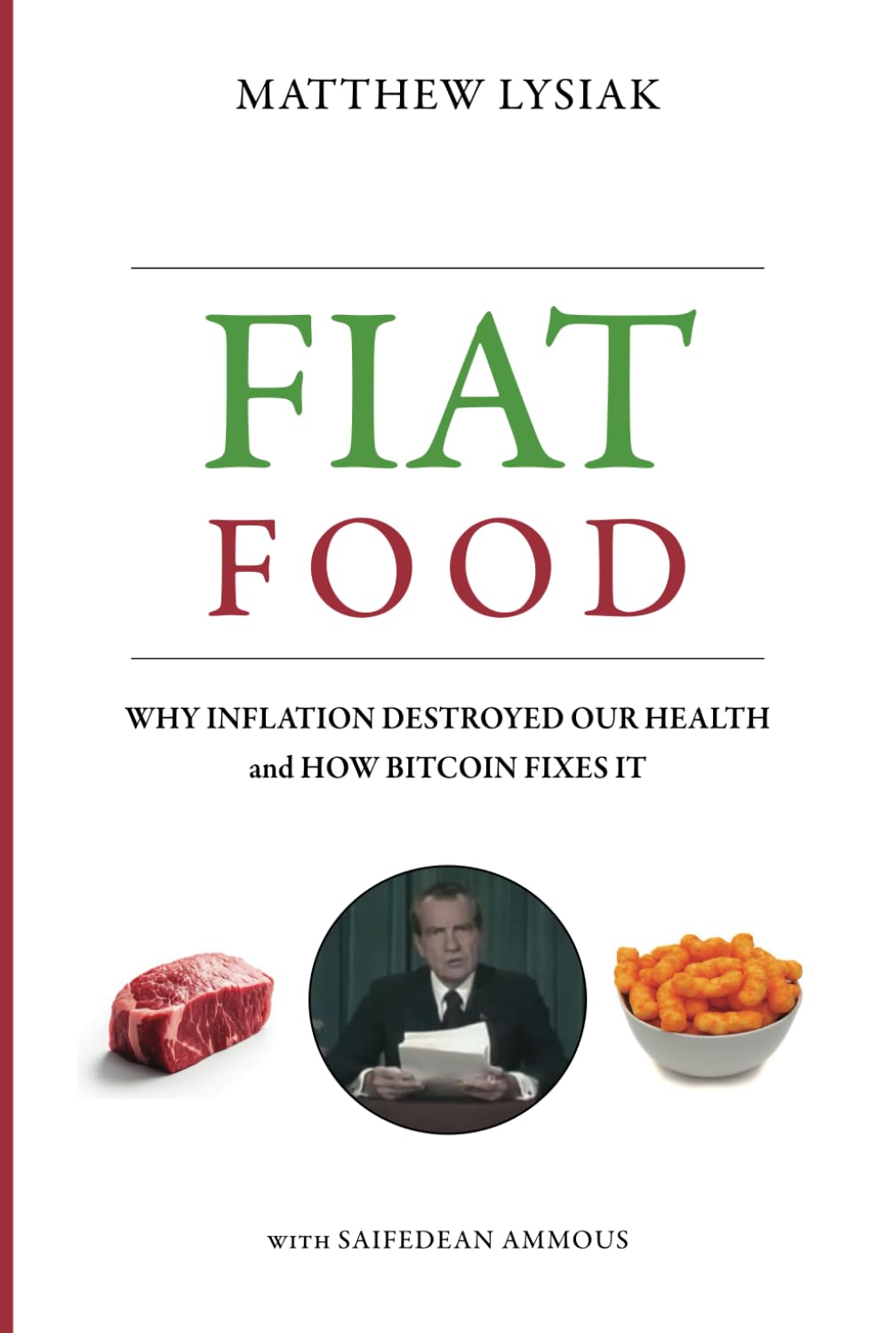 Fiat Food: Why Inflation Destroyed Our Health and How Bitcoin Fixes It Health, Nutrition & Fitness