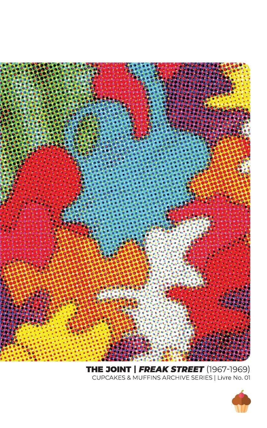The Joint Freak Street (1967-1969) The Liner Notes Arts & Music