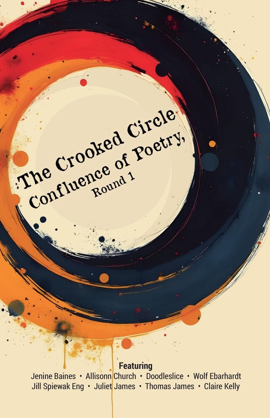 The Crooked Circle Confluence of Poetry, Round 1 Poetry