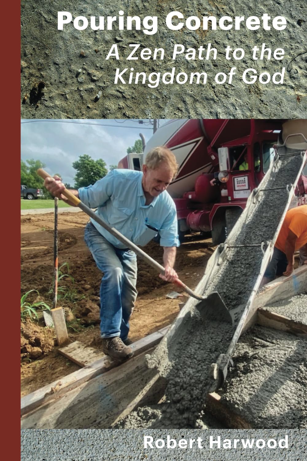 Pouring Concrete: A Zen Path to the Kingdom of God – Expanded Edition Religion & Esotericism