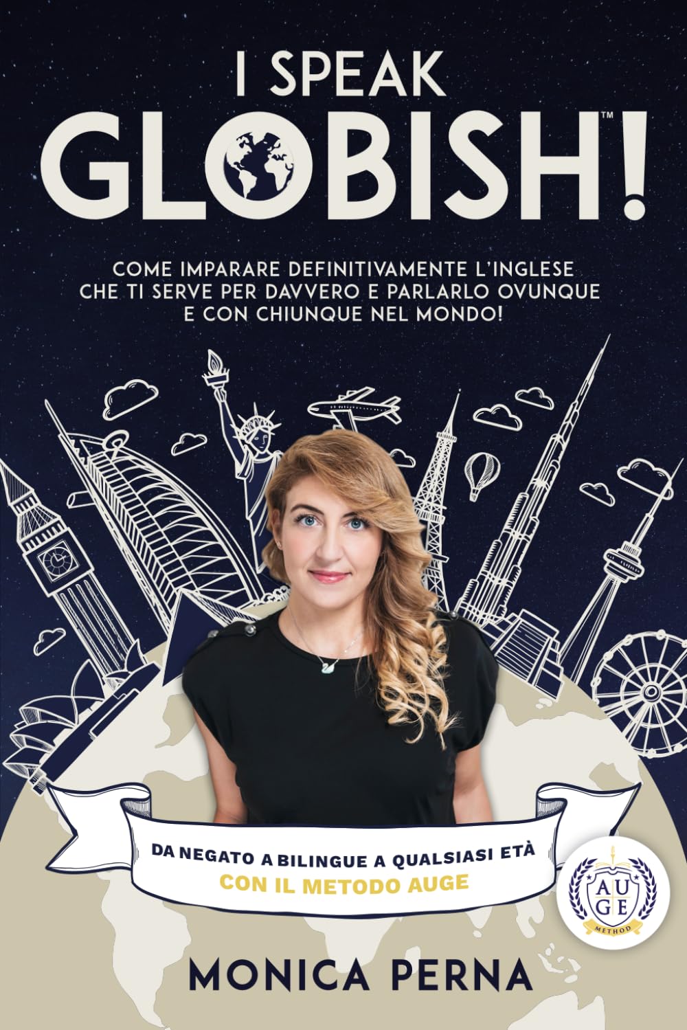 I Speak GLOBISH™: Come imparare definitivamente l’inglese che ti serve per davvero e parlarlo ovunque e con chiunque nel mondo! Non-fiction books