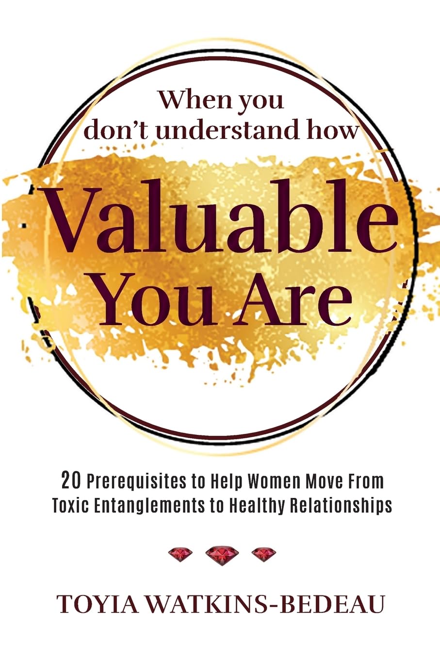 When You Don't Understand How Valuable You Are! Lifestyle