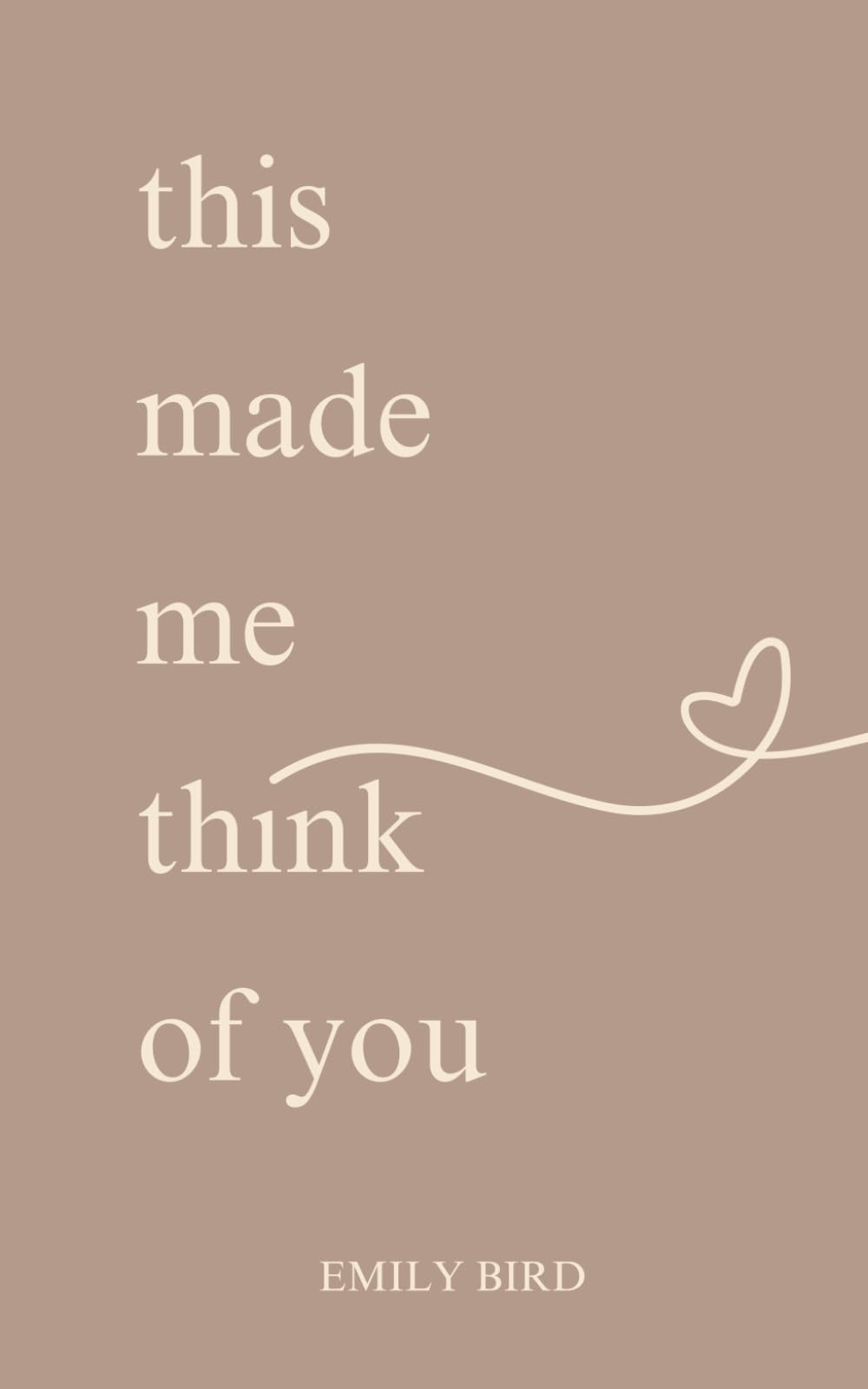 This Made Me Think Of You (Short Love Poems for Him & Her) Poetry