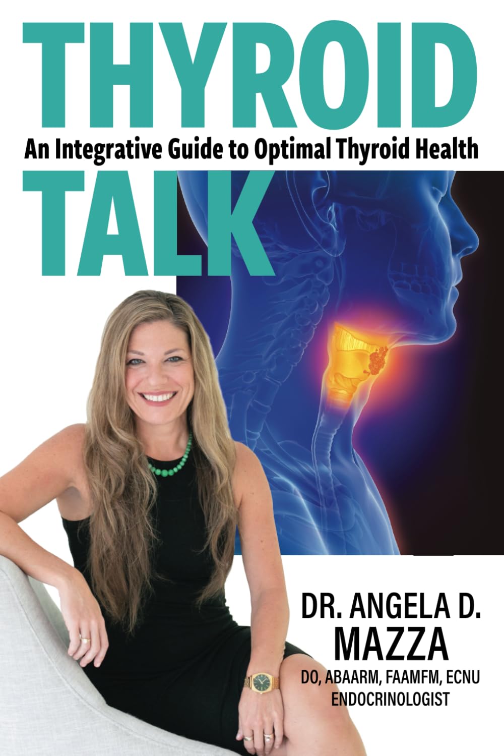 Thyroid Talk: An Integrative Guide to Optimal Thyroid Health Medicine