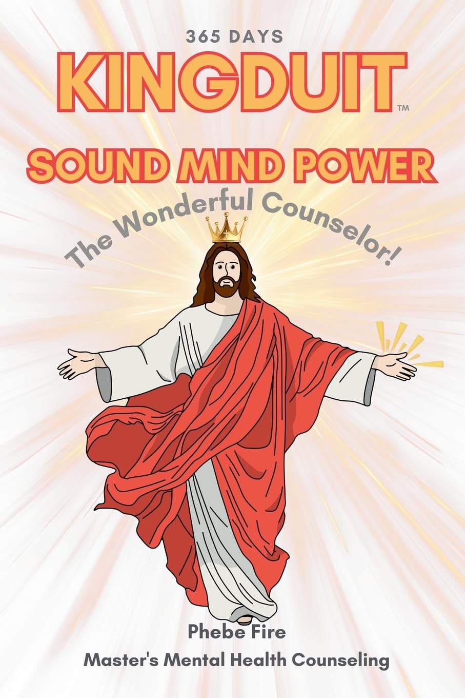 KINGDUIT SOUND MIND POWER The Wonderful Counselor! Psychology