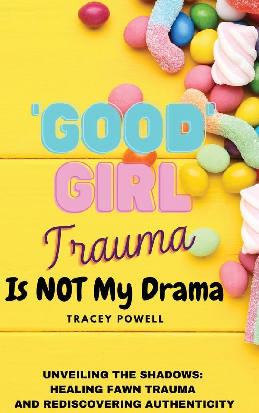 Good Girl Trauma Is Not My Drama Parents & Children