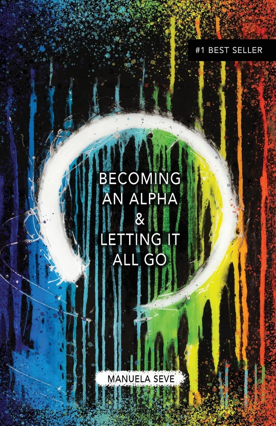 Becoming an Alpha, and Letting it All Go Art & Literature