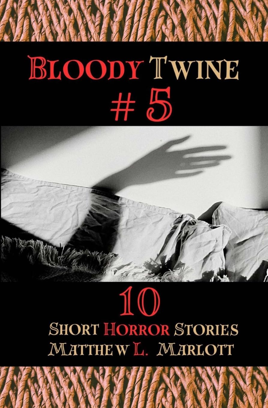 Bloody Twine #5: Twisted Tales with Twisted Endings Horror & Mystery