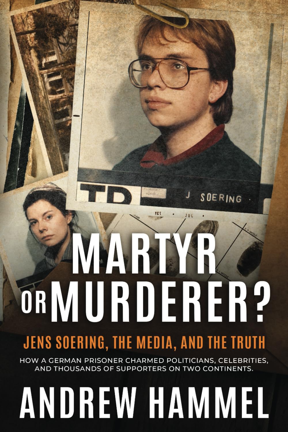 Martyr or Murderer: Jens Soering, the Media, and the Truth Law