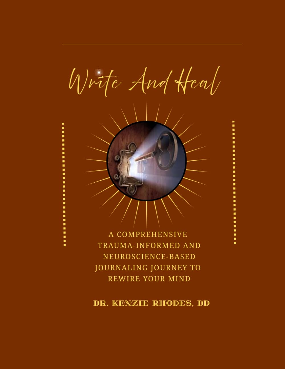 Write and Heal A Comprehensive  Trauma-Informed and Neuroscience-Based Journaling Journey to  Rewire Your Mind Health, Nutrition & Fitness