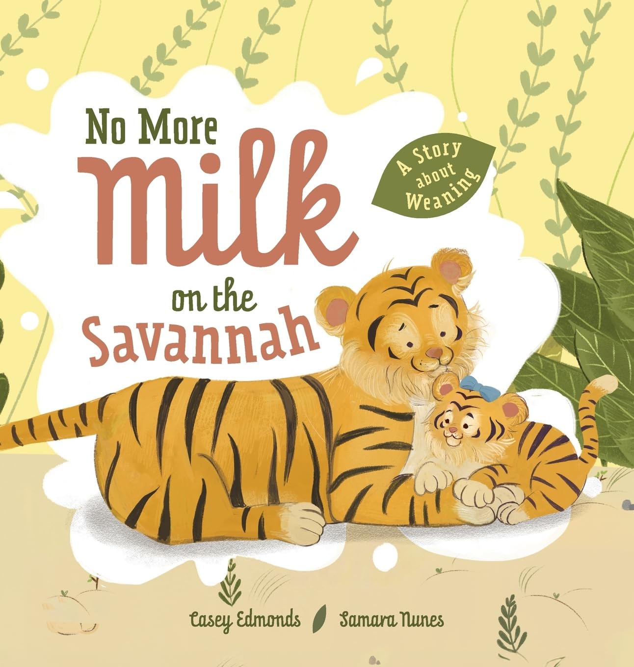 No More Milk on the Savannah: A Story about Weaning Parents & Children