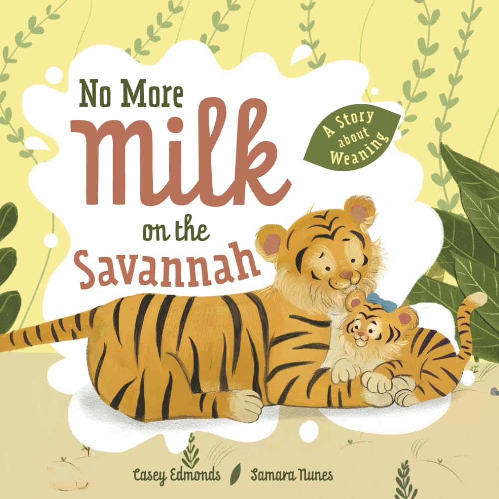 No More Milk on the Savannah: A Story about Weaning book