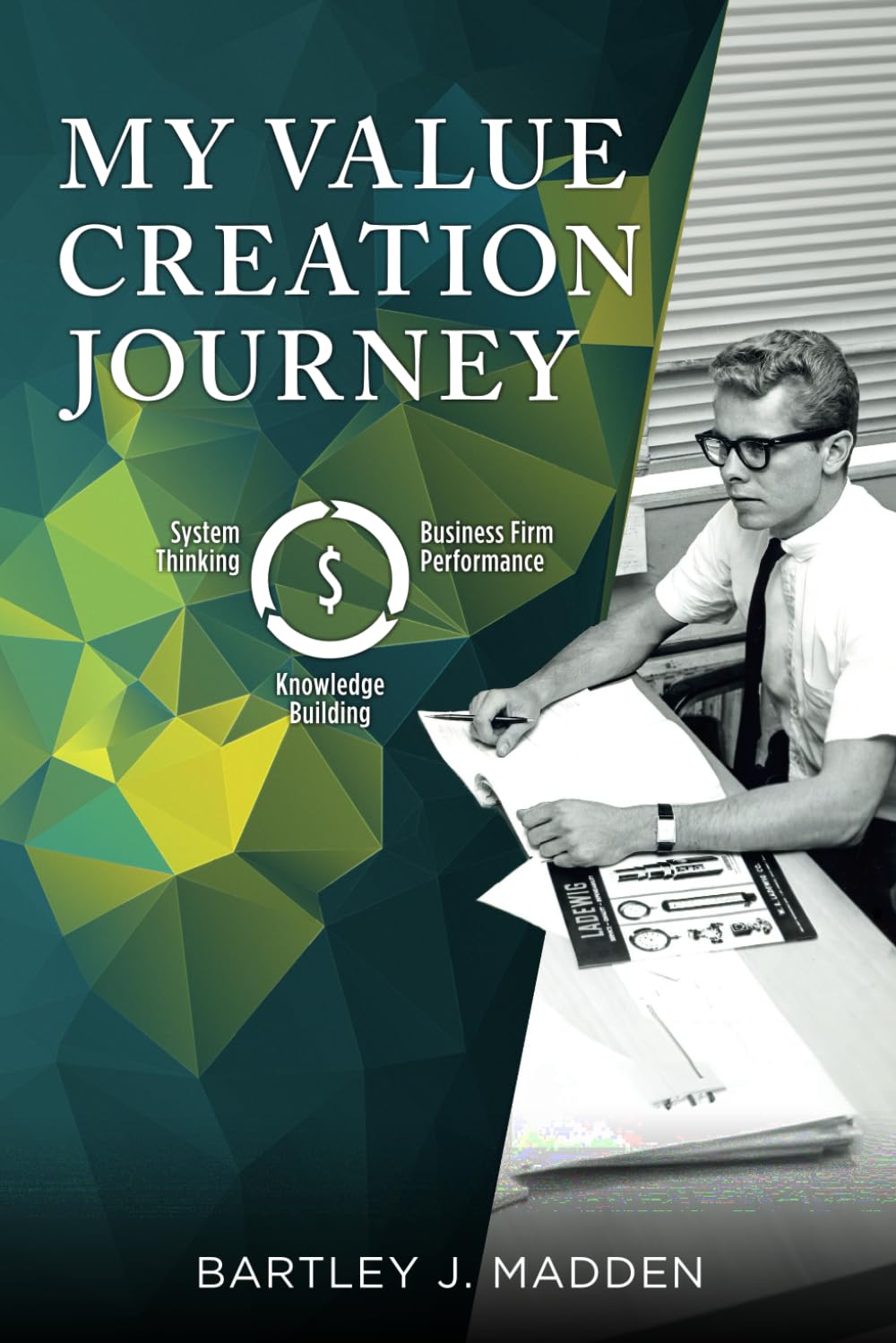 My Value-Creation Journey: An Autobiography of My Work Business, Finance & Career