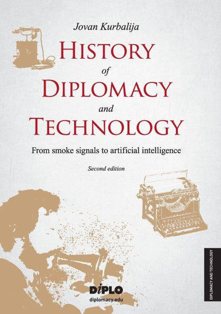 History of Diplomacy and Technology Politics & History