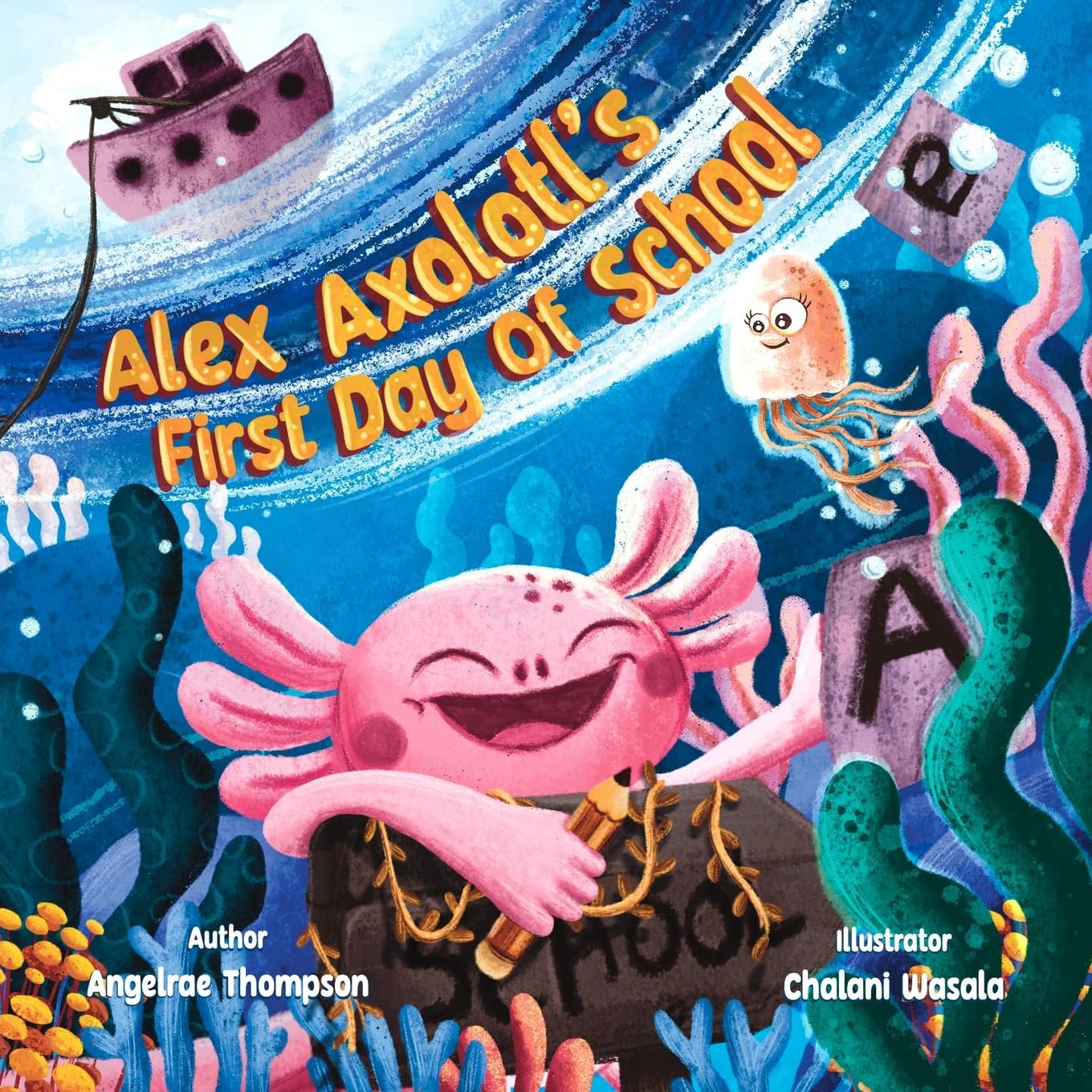 Alex Axolotl's First Day of School Novels & Short Stories