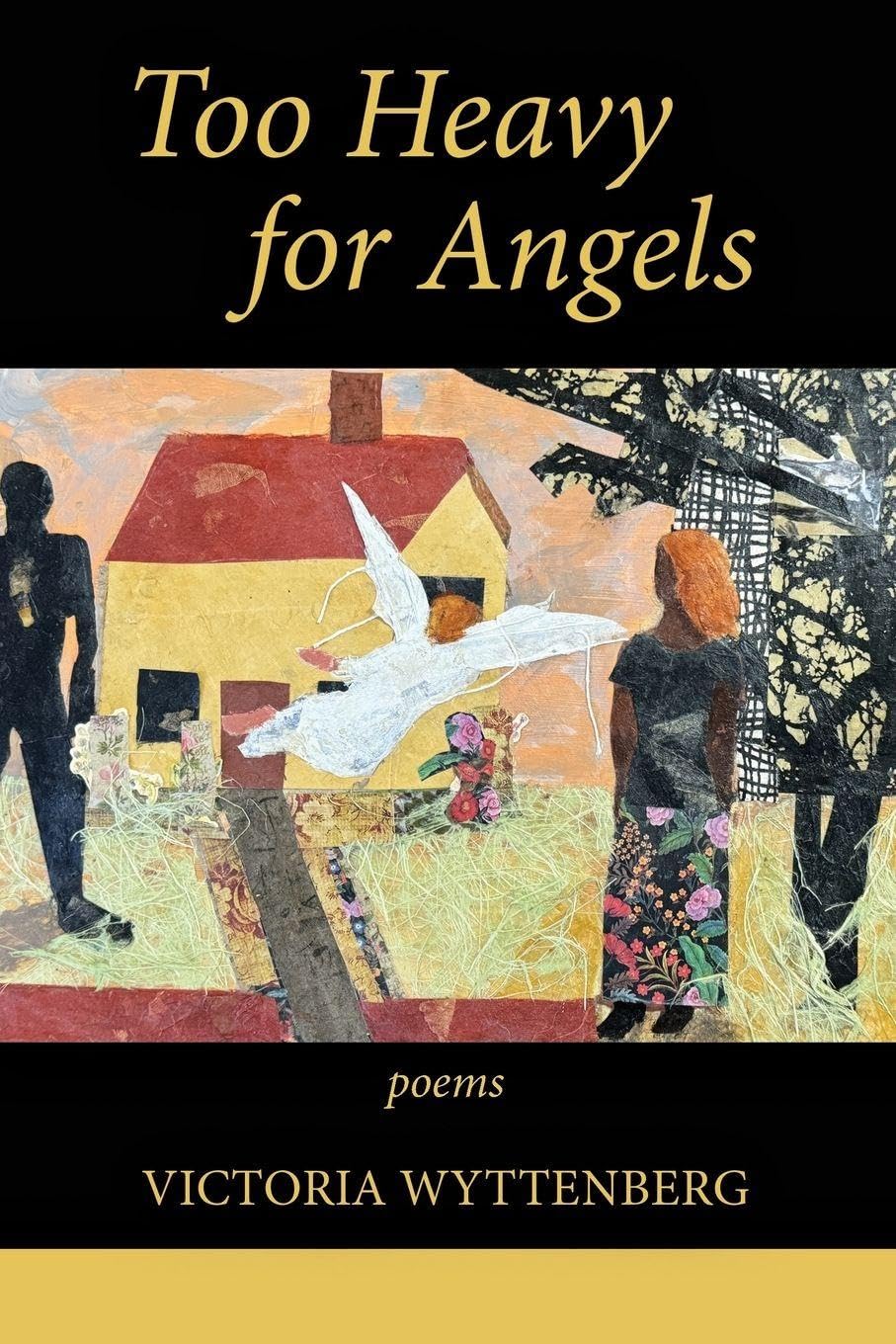 Too Heavy for Angels Poetry