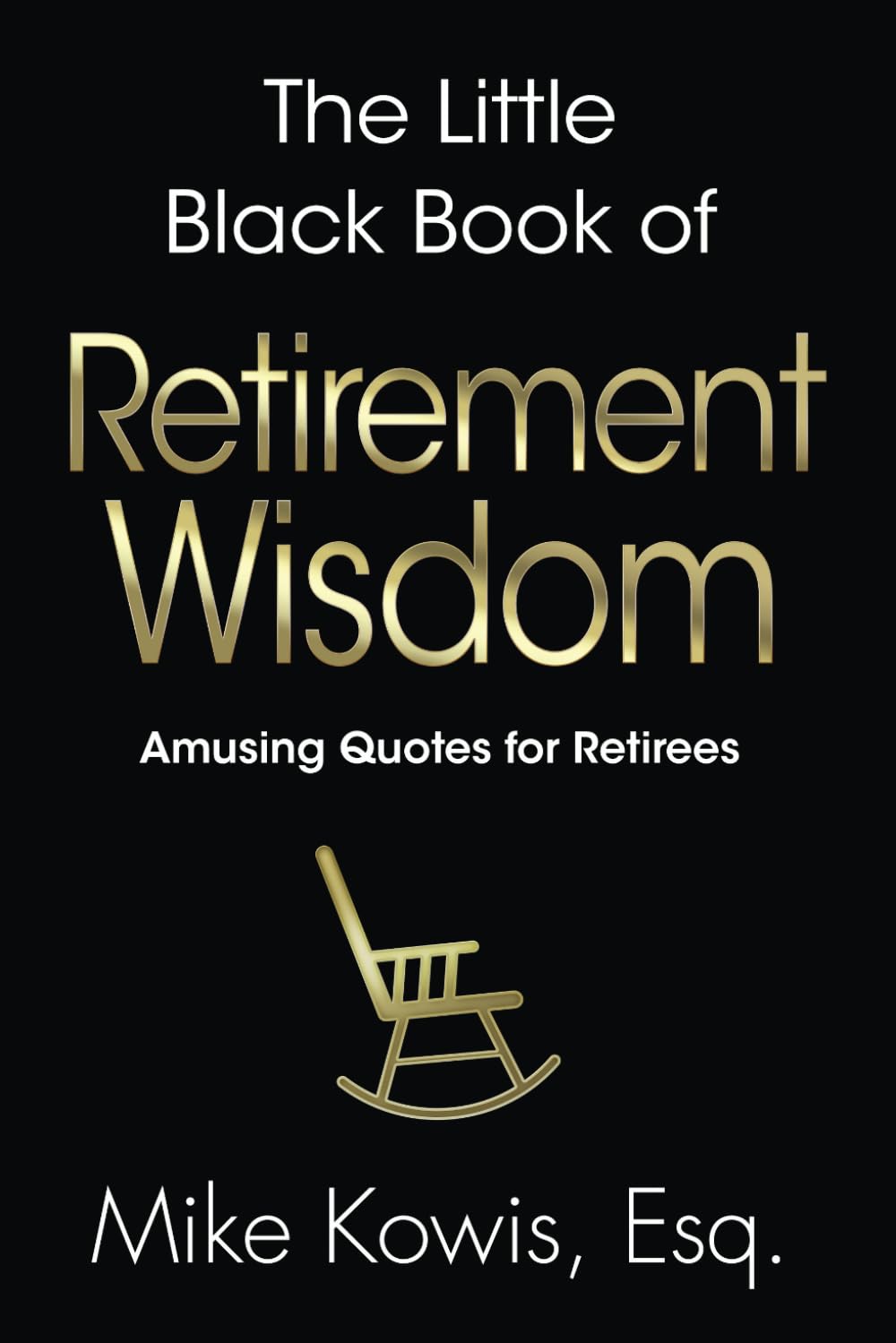 The Little Black Book of Retirement Wisdom: Amusing Quotes for Retirees book