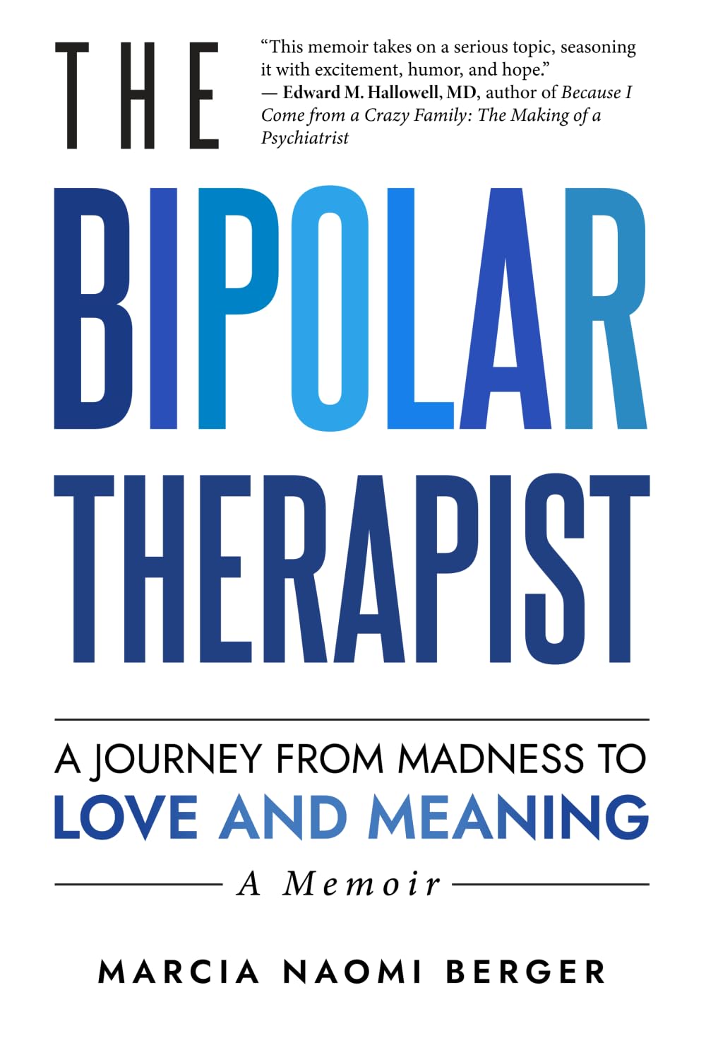 The Bipolar Therapist: A Journey from Madness to Love and Meaning Art & Literature