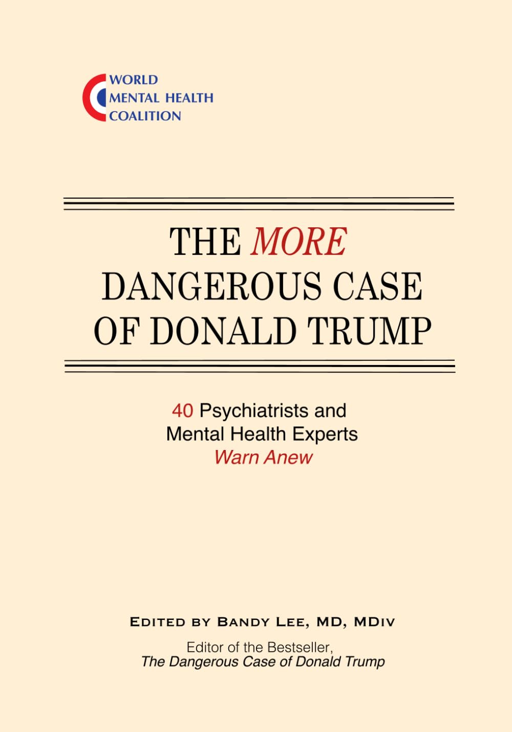 The More Dangerous Case of Donald Trump: 40 Psychiatrists and Mental Health Experts Warn Anew Psychology