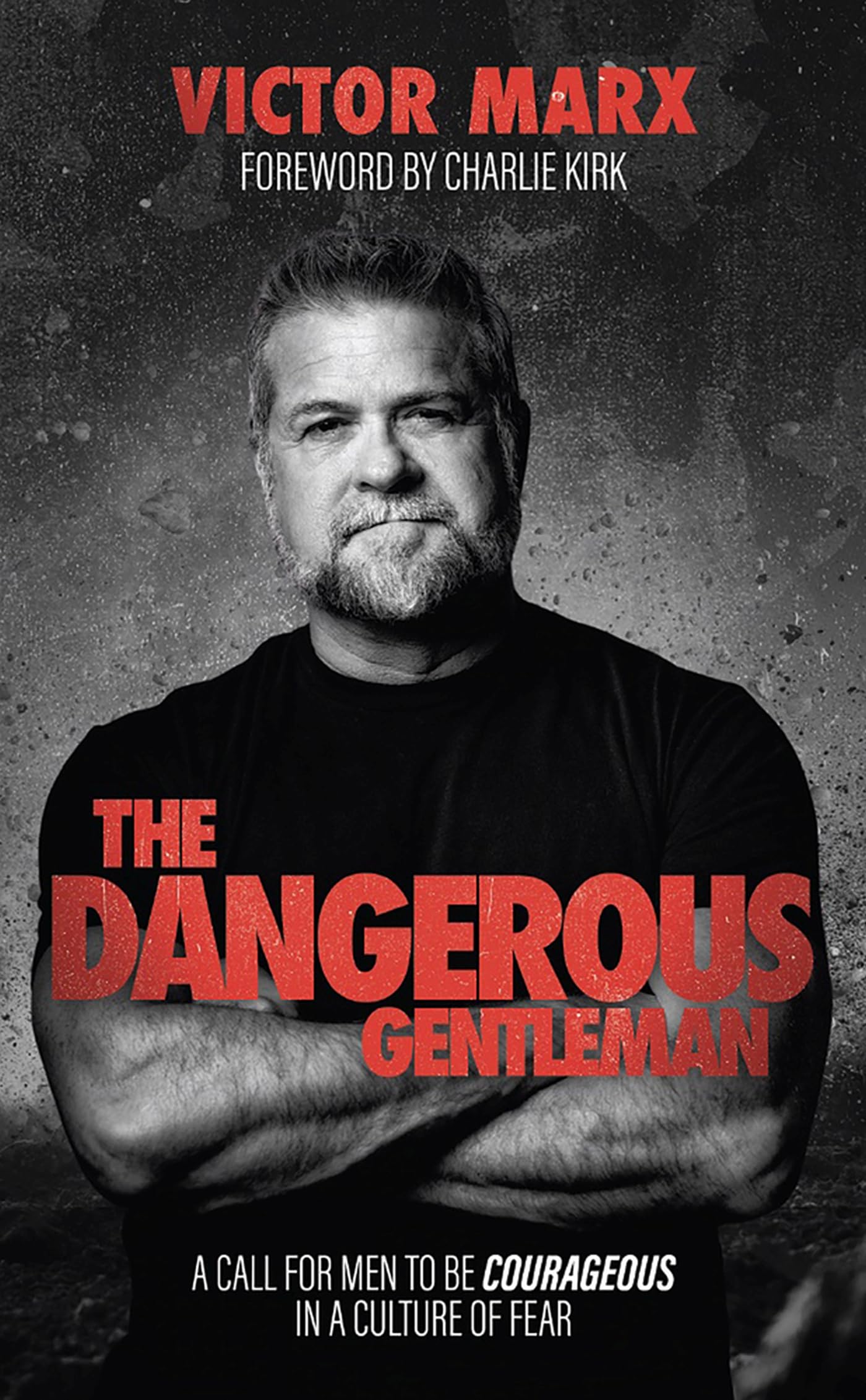 The Dangerous Gentleman: A Call for Men to Be Courageous in a Culture of Fear Religion & Esotericism