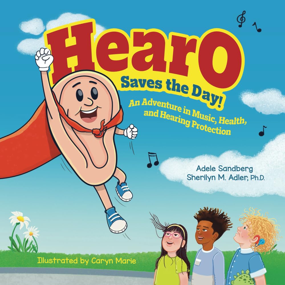 HearO Saves the Day: An Adventure in Music, Health, and Hearing Protection book