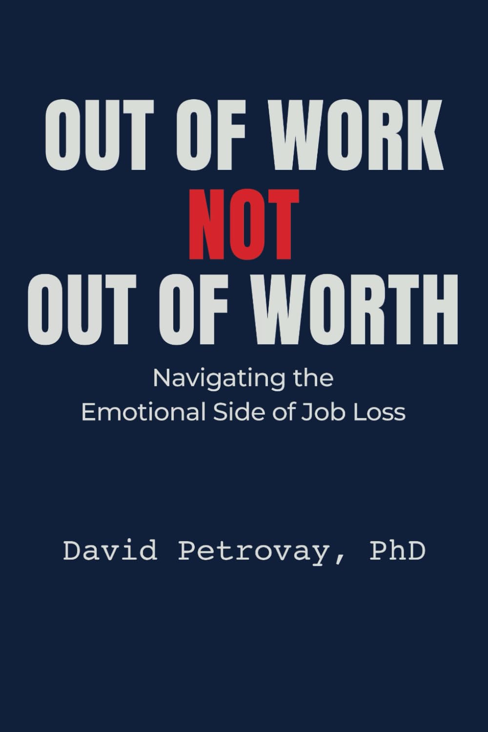 Out of Work...Not Out of WORTH: Navigating the emotional side of job loss Lifestyle