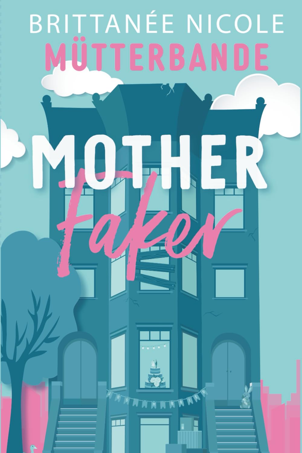 Mother Faker: Mütterbande - Zwischen Chaos und Küssen (Buch 1) Contemporary Romance