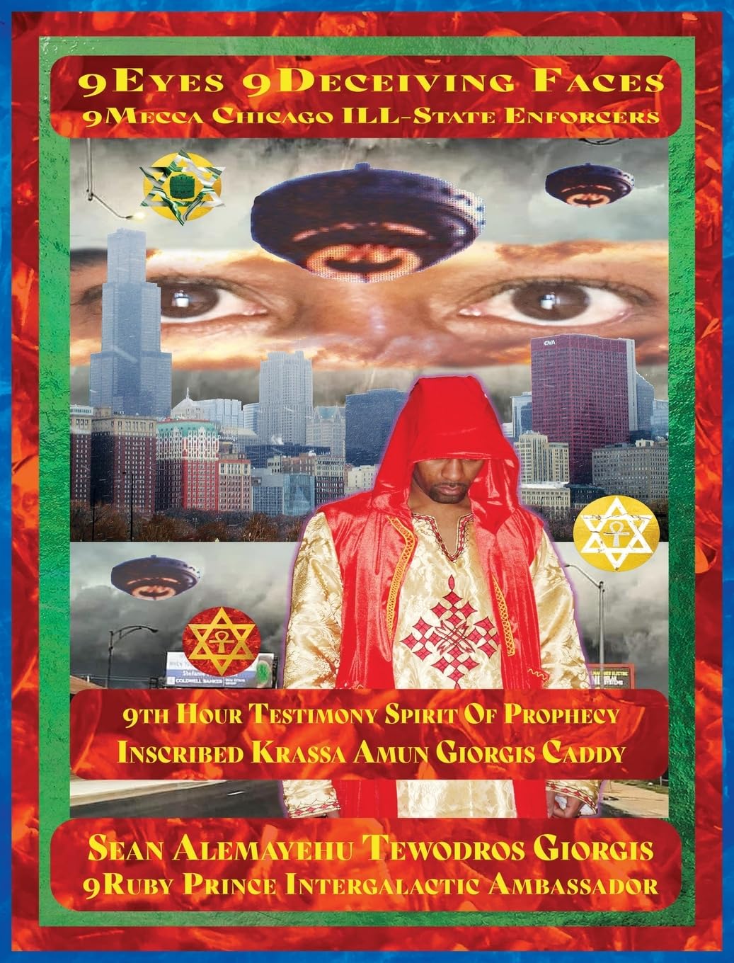 9Eyes 9Deceiving Faces 9Mecca Chicago the Spiritual Soul Prophecy of Krassa Amun Caddy Giorgis Memories
